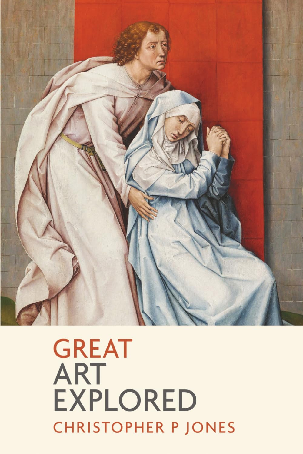 Great Art Explored: Discover the deeper meaning of some of art history's most treasured images (Looking at Art)