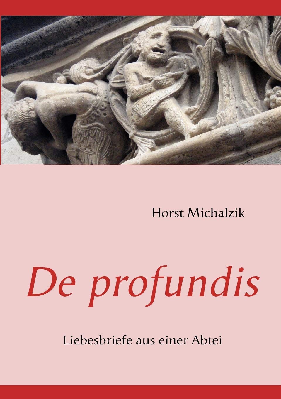 De profundis: Liebesbriefe aus einer Abtei Paperback – Big Book, 15 May 2009
