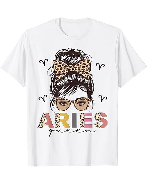 Aries Queen Aries Zodiac Sign Messy Bun Women Girls Ladies T-Shirt
