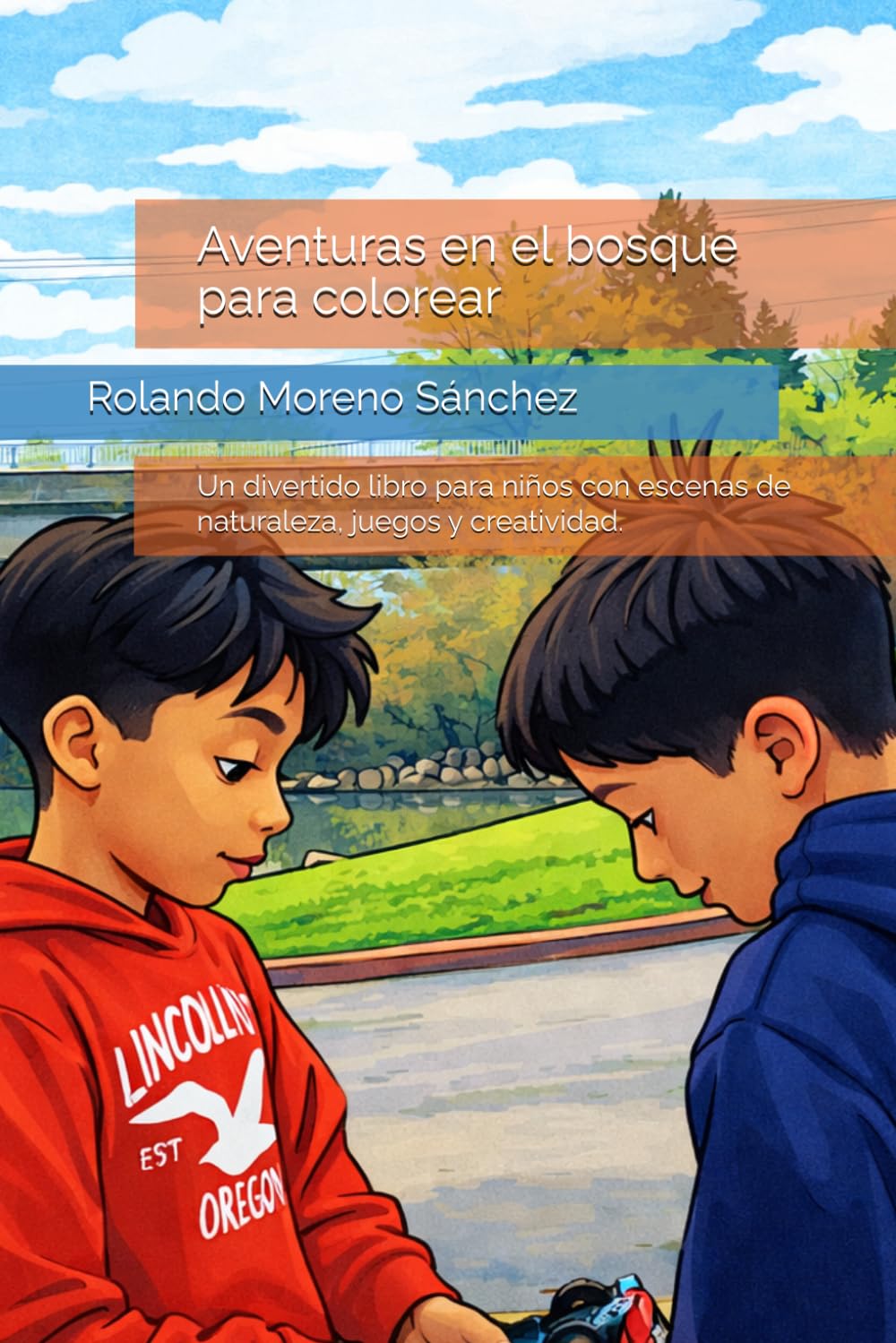 Aventuras en el bosque para colorear: Un divertido libro para niños con escenas de naturaleza, juegos y creatividad.