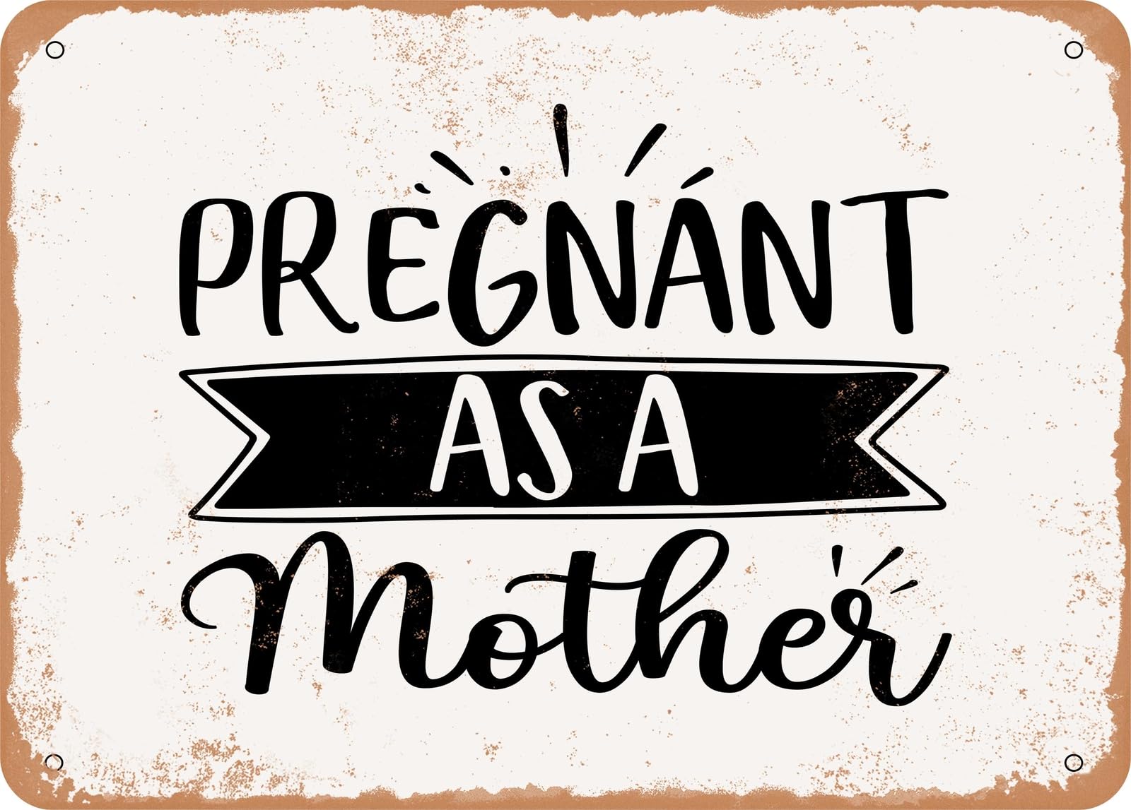 Miaomansenstore Metal Sign - Pregnant As A Mother - Vintage Look Sign Home Decor