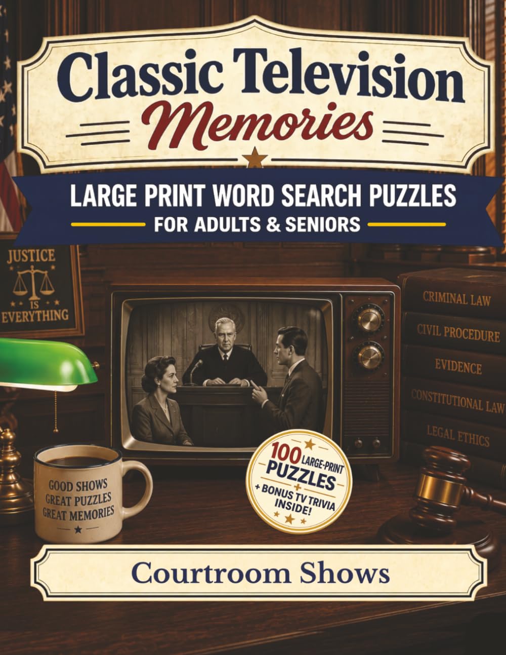 Classic Television Memories Word Search: Courtroom Shows — 100 Large Print Nostalgic Word Search Puzzles for Adults and Seniors with Bonus Classic TV Trivia