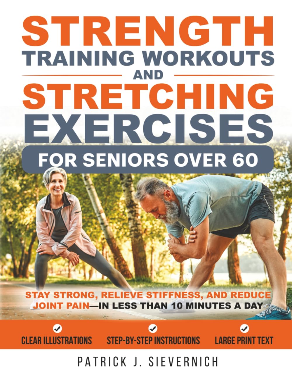 Strength Training Workouts and Stretching Exercises for Seniors Over 60: Stay Strong, Relieve Stiffness, and Reduce Joint Pain—in Less Than 10 Minutes