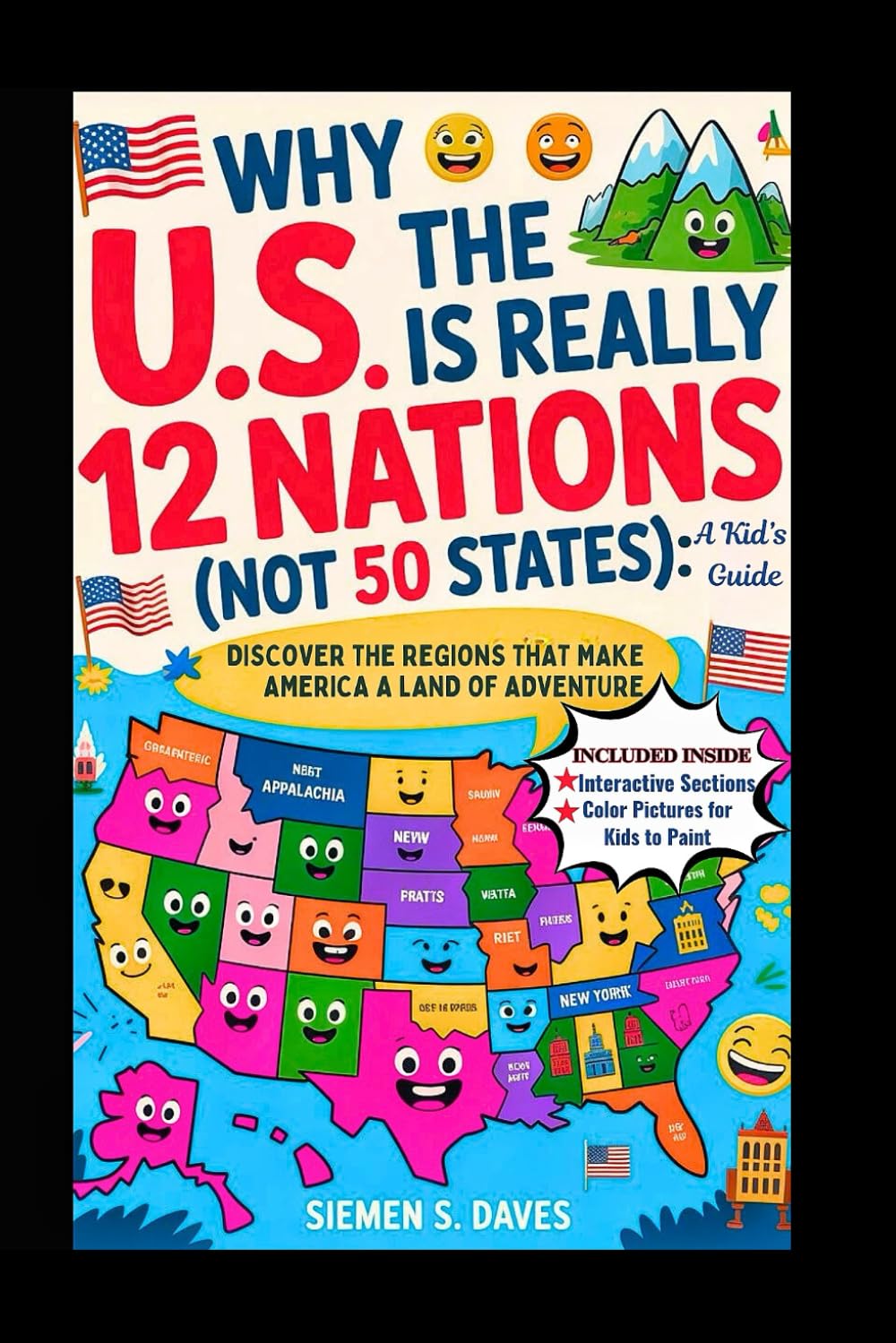 Why the U.S. Is Really 12 Nations (Not 50 States): A Kid’s Guide: Discover the Regions That Make America a Land of Adventure (CHILDREN HISTORY BOOKS)