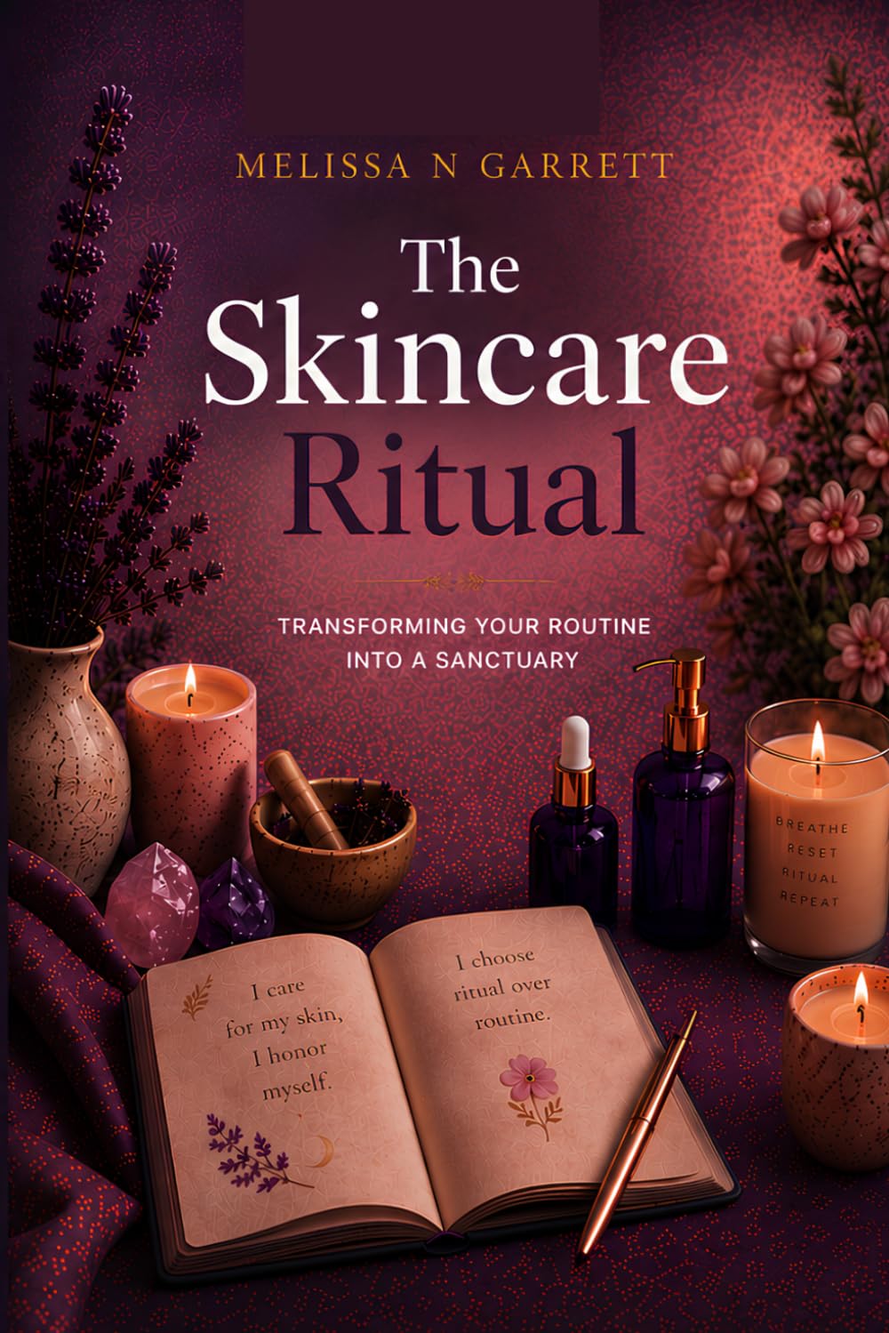 The Skincare Ritual: Transforming Your Routine Into a Sanctuary