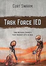 Task Force IED: Iowa National Guard Fight Against IED's in IRAQ