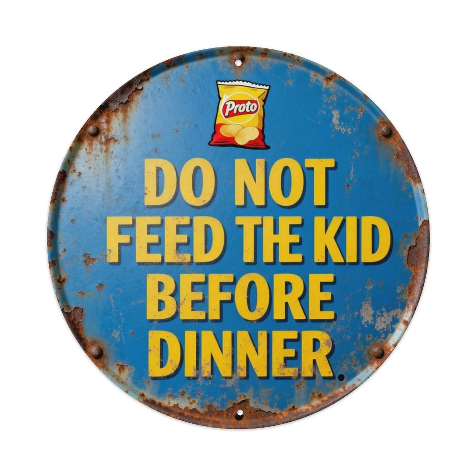DO NOT FEED THE KID BEFORE DINNER Metal Tin Sign Plaque