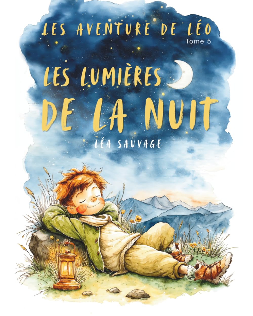 Les Lumières de la Nuit: Une histoire poétique sur la nature, la nuit et l’émerveillement (Les aventures de Léo)