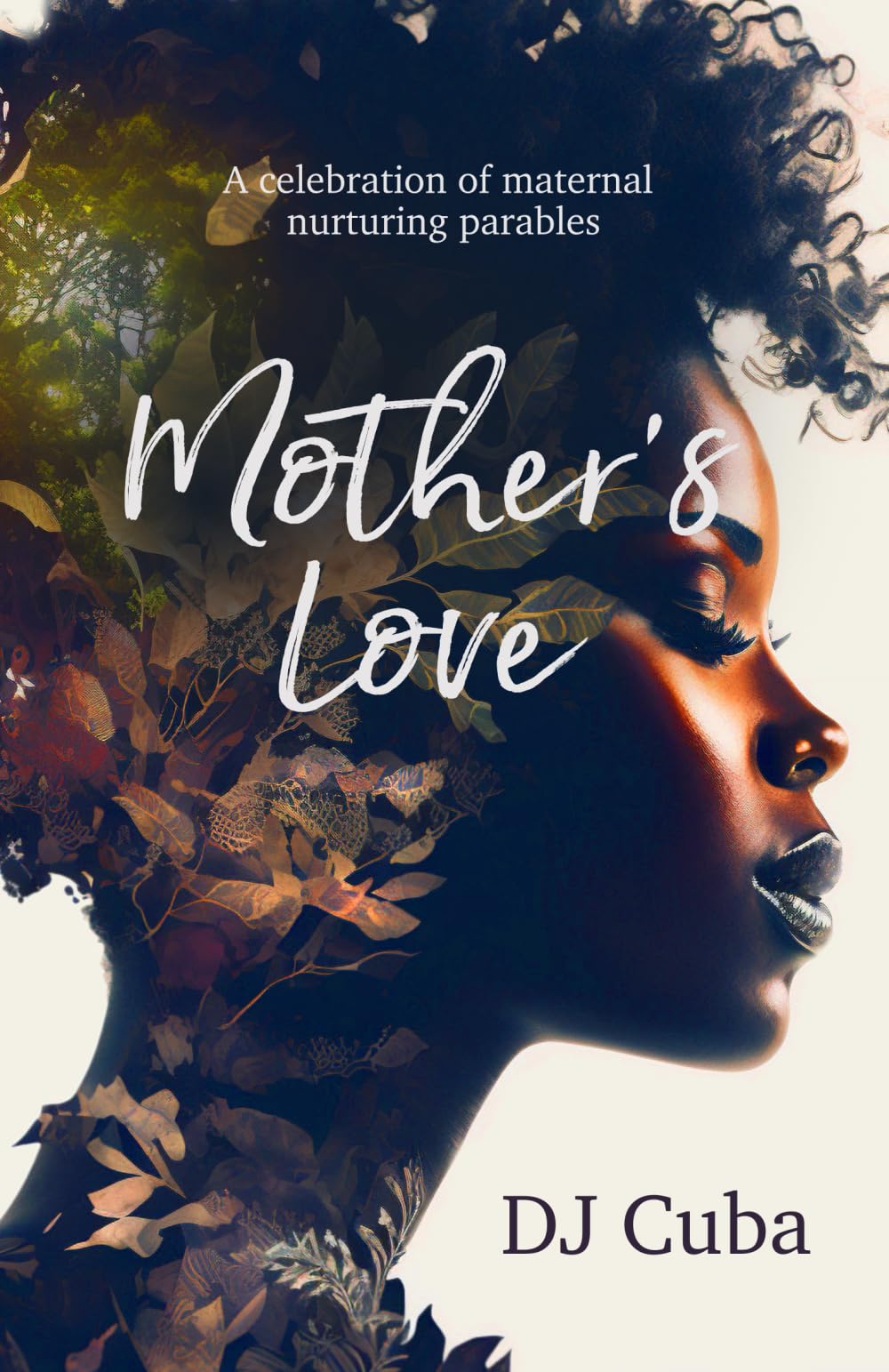 Mother's Love: African Inspirational Moral Stories For Children, Told To Us By My Mother.