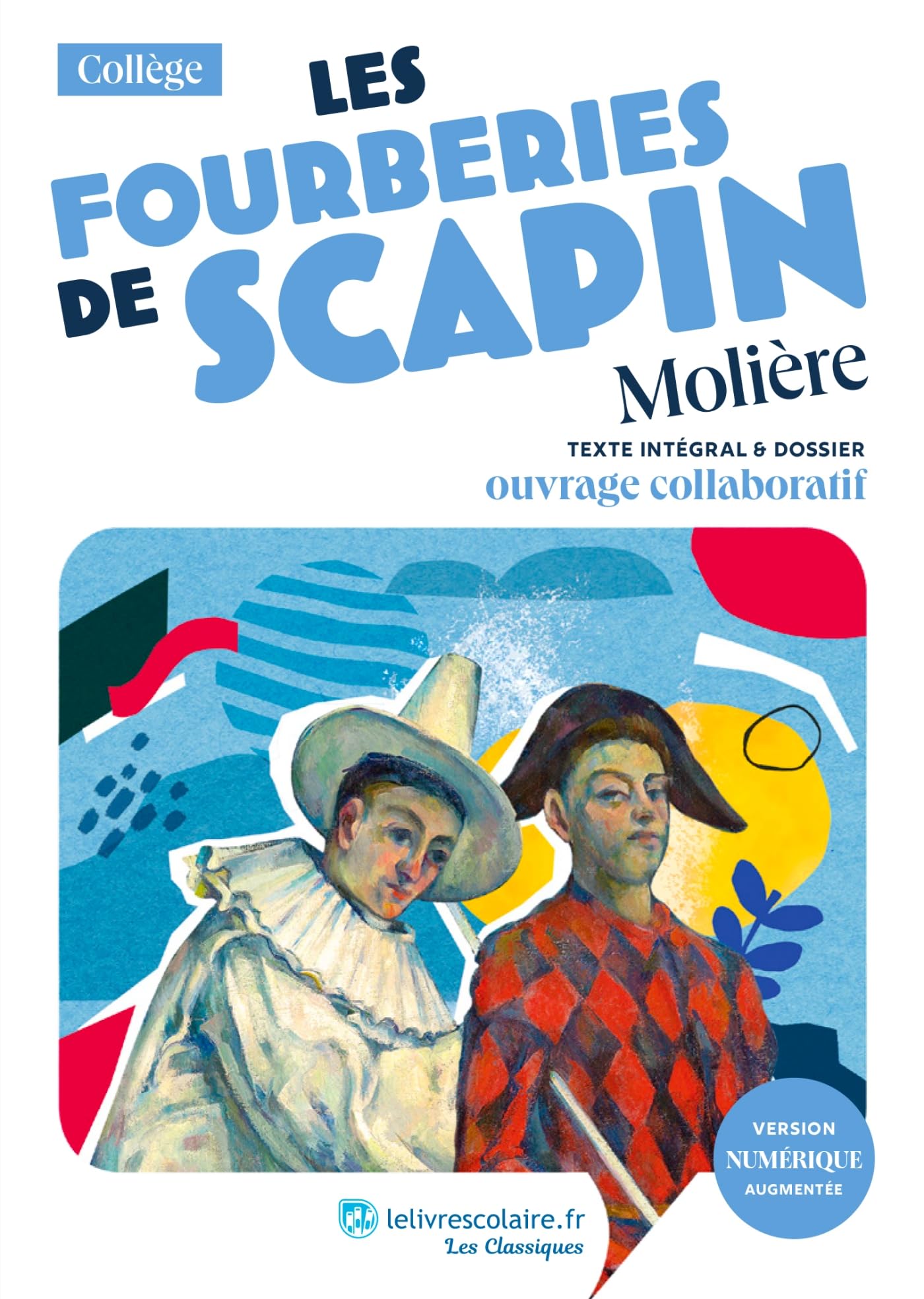 Les Fourberies de Scapin, Molière: Texte intégral et dossier pédagogique