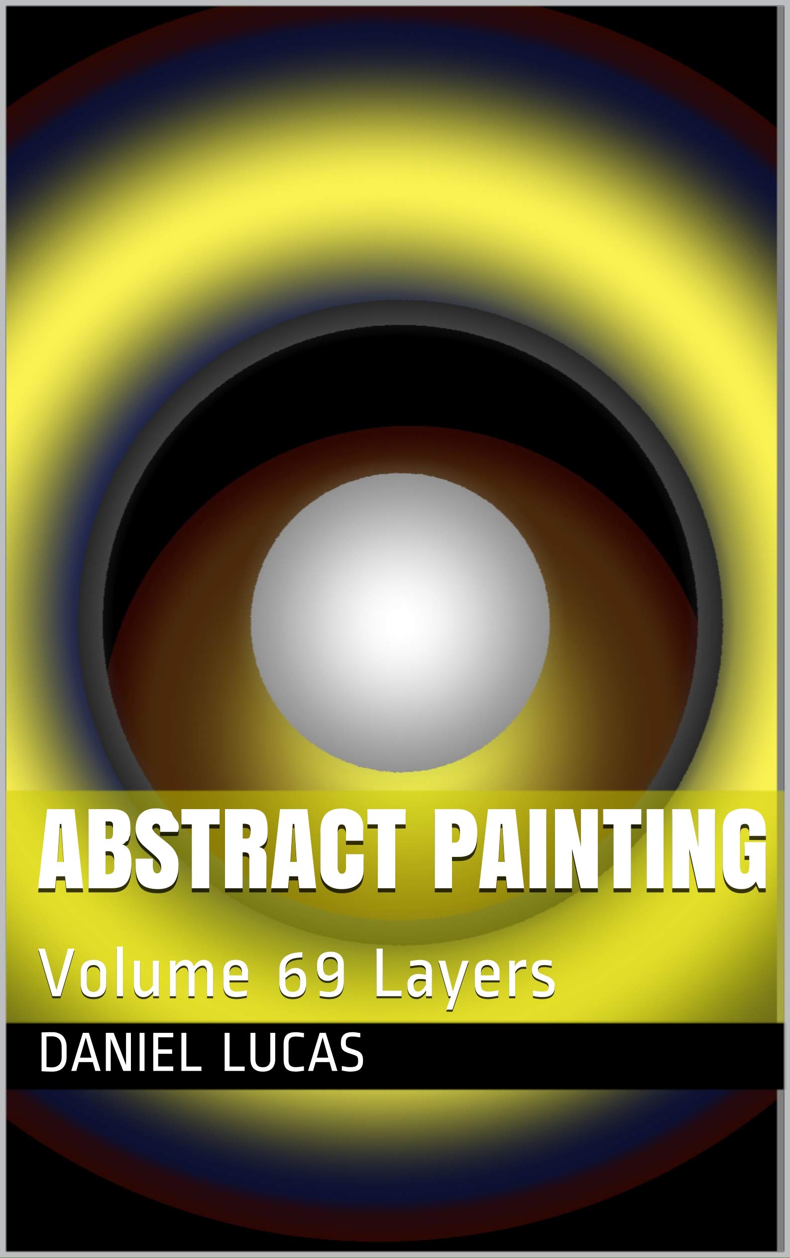 Abstract painting : Volume 69 Layers (Abstract essay)