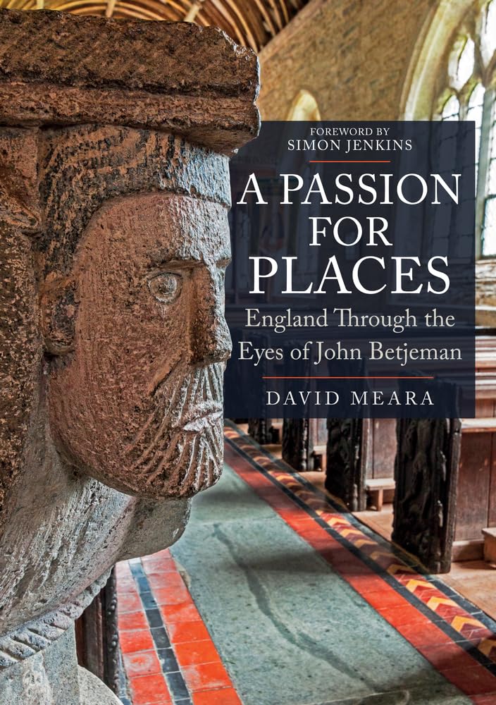 A Passion For Places: England Through the Eyes of John Betjeman