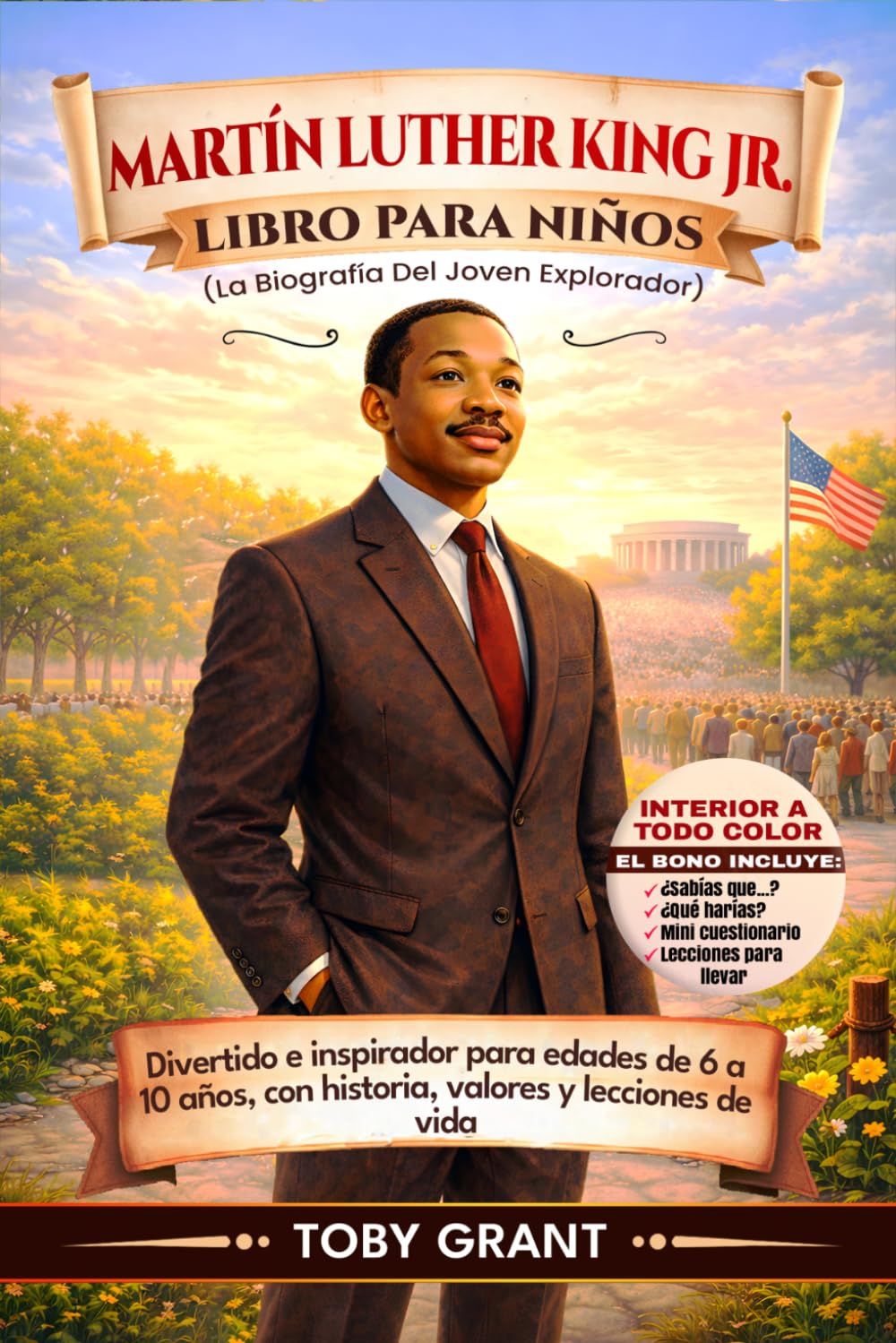 Martín Luther King Jr. Libro Para Niños (La Biografía Del Joven Explorador): Divertido e inspirador para edades de 6 a 10 años, con historia, valores y lecciones de vida