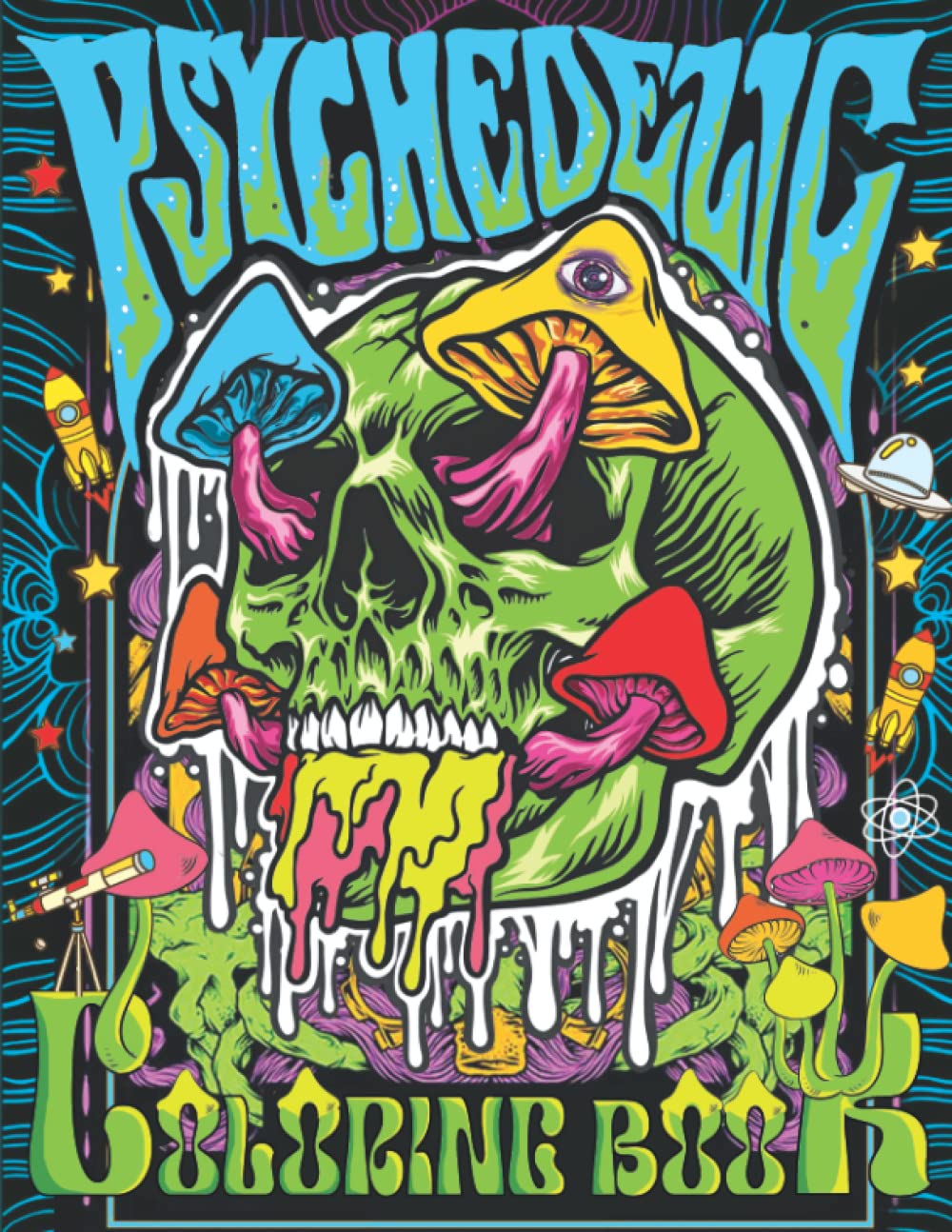 Psychedelic Coloring Book: A Trippy Psychedelic Stoner Coloring Book For Adults. Relaxing And Stress Relieving Art For Stoners