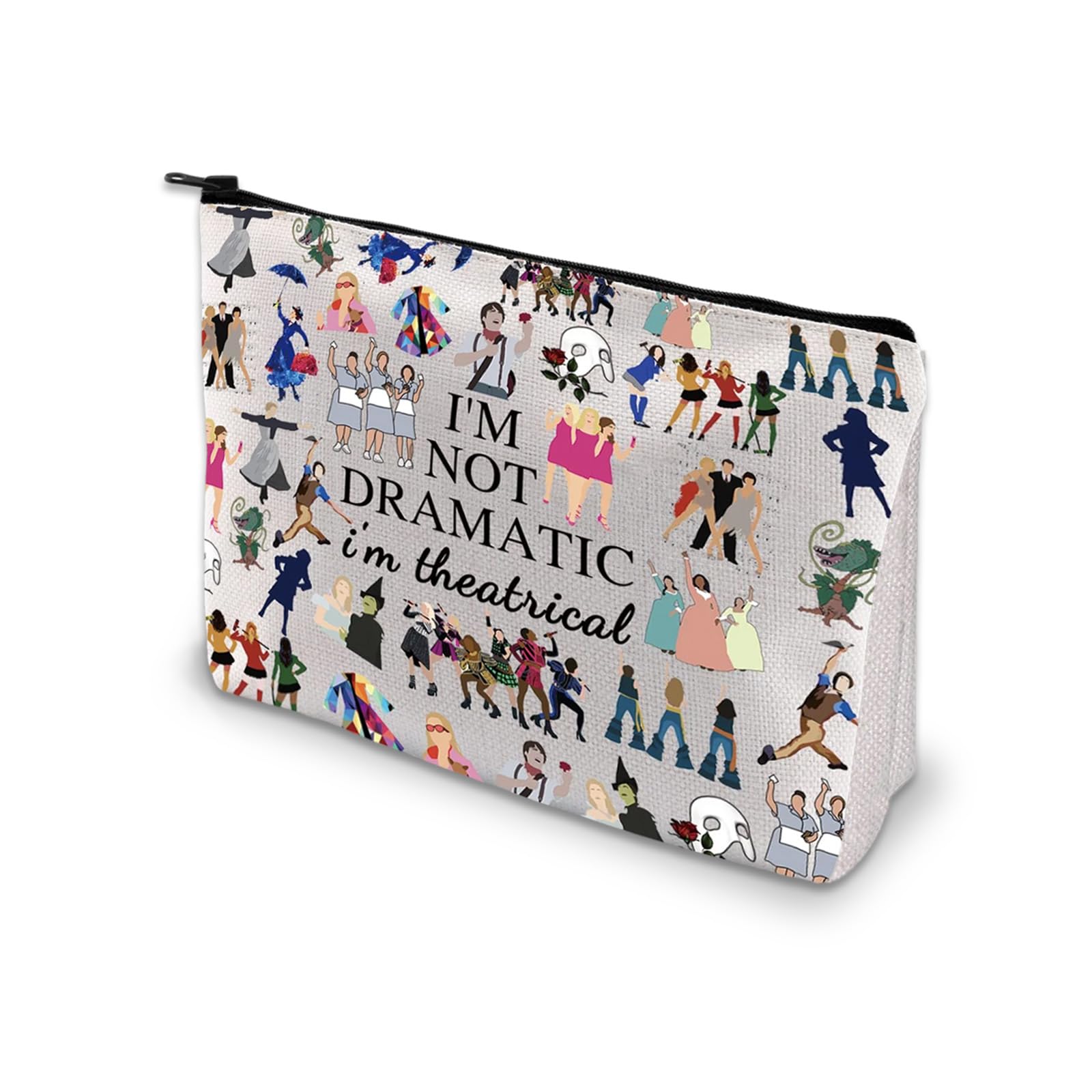 Broadway Musical Theatre Makeup Bag - 'I'm Not Dramatic I'm Theatrical' Zipper Cosmetic Pouch - Gift for Theatre Fans