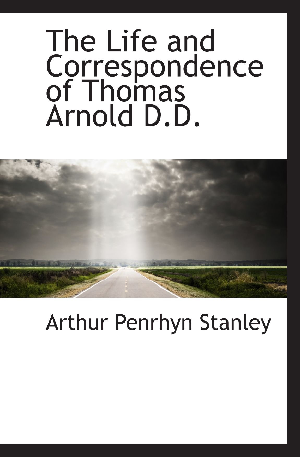 The Life and Correspondence of Thomas Arnold D.D.