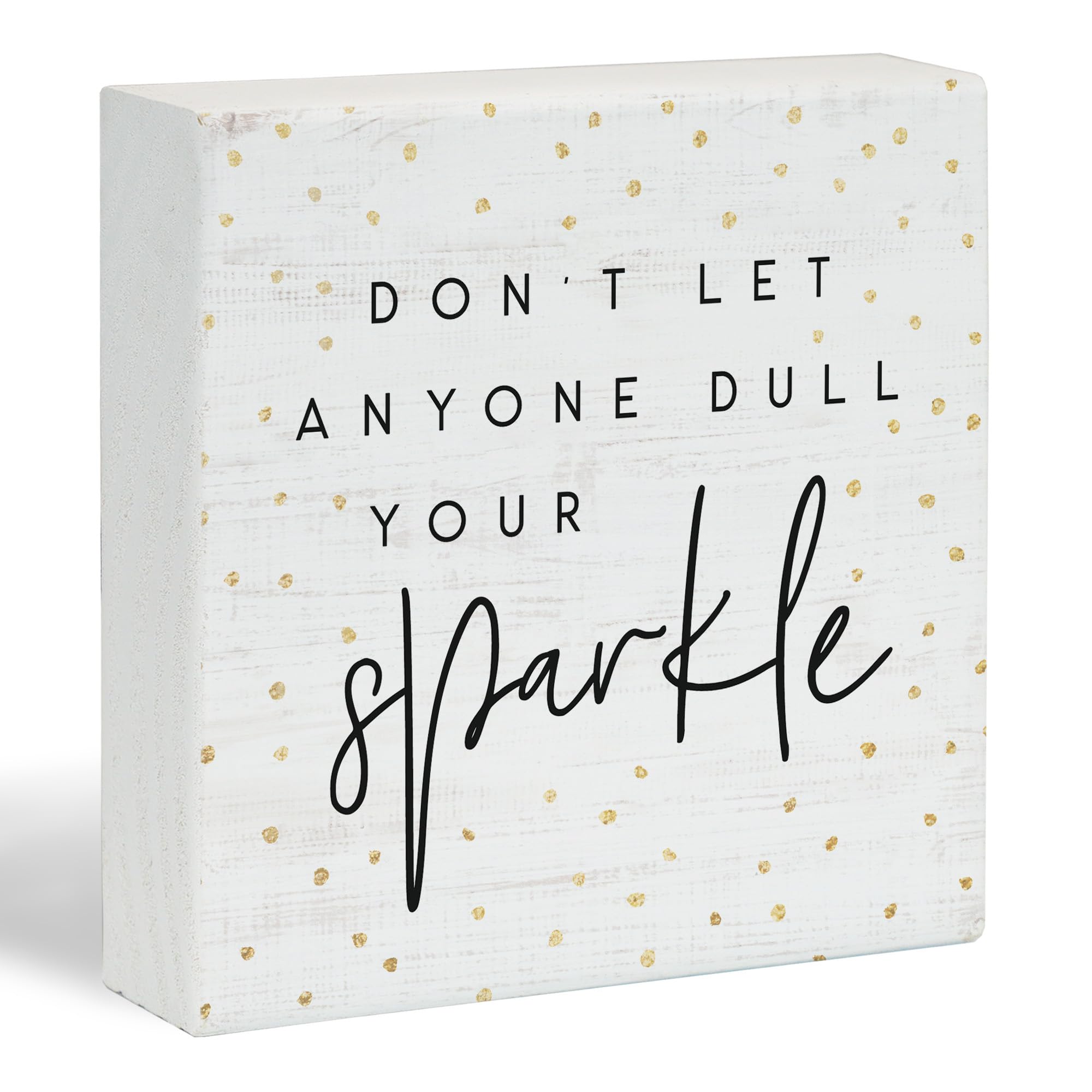 Simply Said, INC Small Talk Squares Don’t Let Anyone Dull Your Sparkle Sign, Rustic Wooden Inspirational Plaque, Farmhouse Shelf Sitter, 5.25 Inch