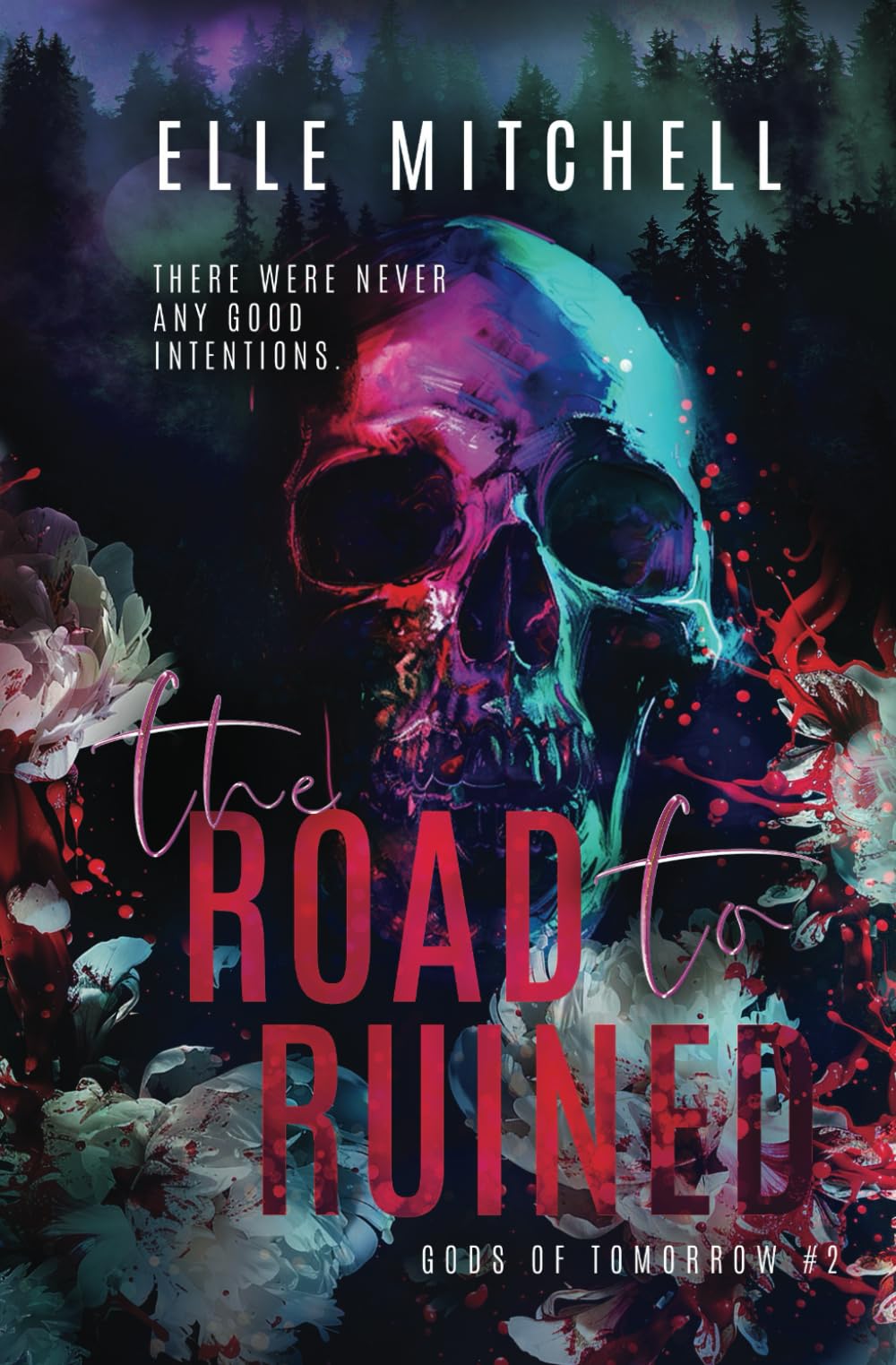 The Road to Ruined: A Dark Rockstar Why Choose Romance: 2 (Gods of Tomorrow Duet)