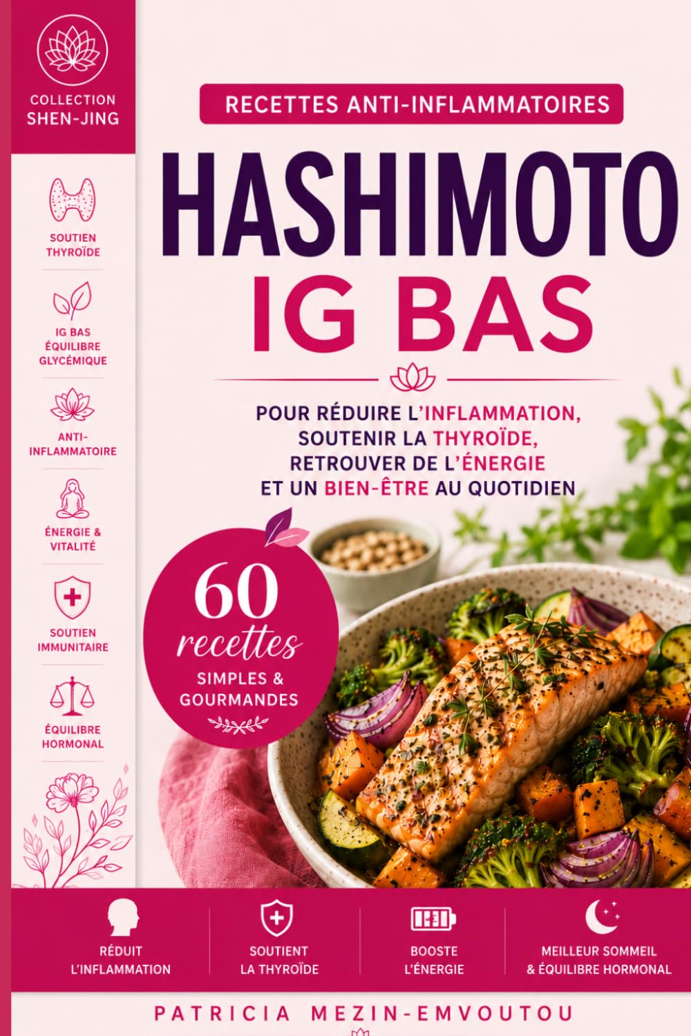 HASHIMOTO IG BAS: Recettes anti-inflammatoires pour soutenir la thyroïde, retrouver de l'énergie et favoriser l'équilibre hormonal (Collection Thyroïde & Énergie)