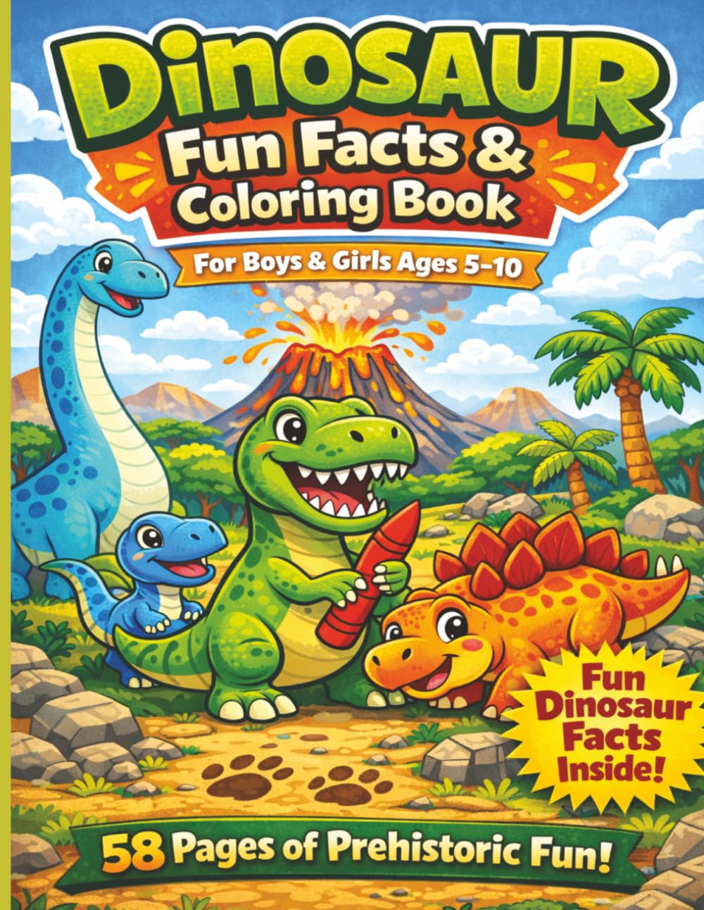 Dinosaur Fun Facts & Coloring Book for Kids Ages 6-10: 58 Pages of Dinosaurs, Educational Facts, and Coloring Activities for Boys & Girls