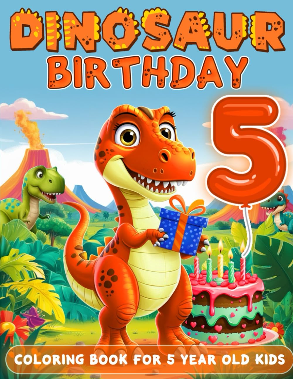 Dinosaur Birthday For 5 Year Old Boys: Birthday Boy Gift Idea, 5th Birthday Party Favors, Coloring Books For 5 Year Old Kids