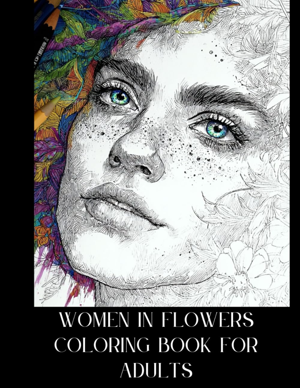Women in Flowers Coloring Book for Adults: Graceful Women, Botanical Designs, and Intricate Line Art for Mindful Adult Coloring
