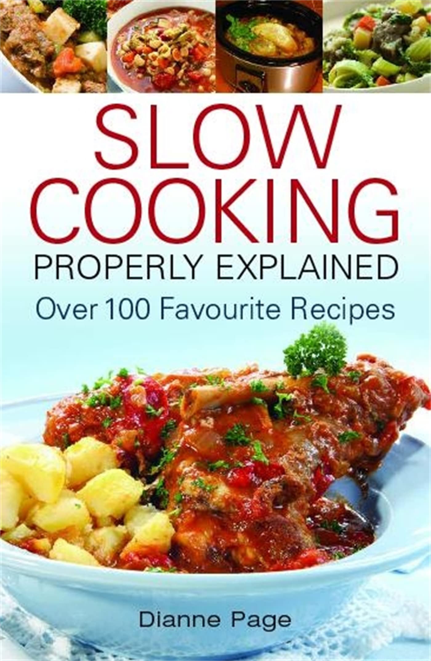 Slow Cooking Properly Explained Over 100 Favourite  by Dianne Page PAPERBACK