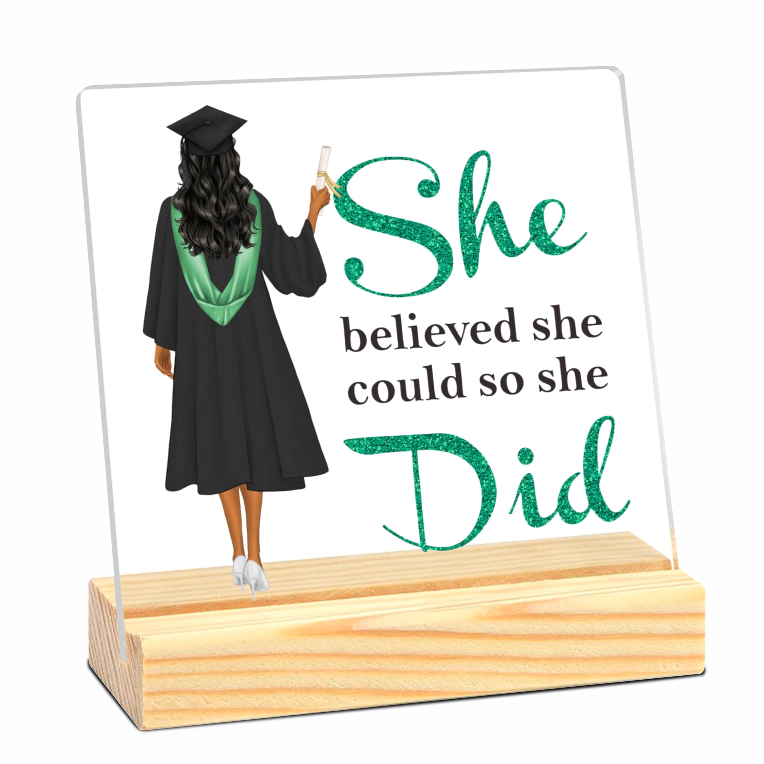 2025 Graduation Gift Sign - She Believed She Could So She Did It - 4” Grad Girl Back Figure Acrylic Sign With Wooden Stand, Table Top Decoration & Gifts For Graduate (Green)- A09