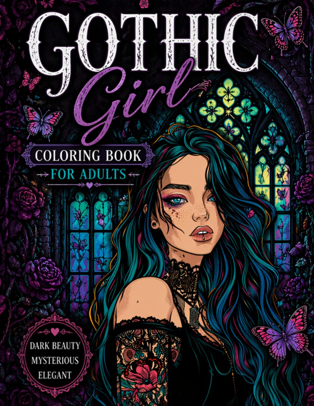 Gothic Girl Coloring Book: Dark Beauty & Gothic Aesthetic Coloring Book for Adults