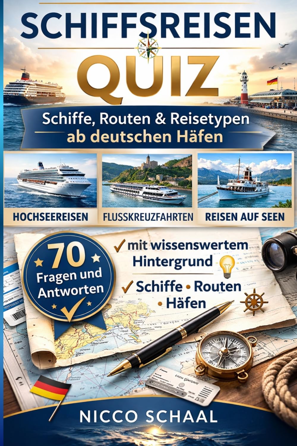 Schiffsreisen Quiz: Schiffe, Routen & Reisetypen ab deutschen Häfen – 70 Fragen und Antworten mit wissenswertem Hintergrund (Travel & Trivia by Nicco Schaal)