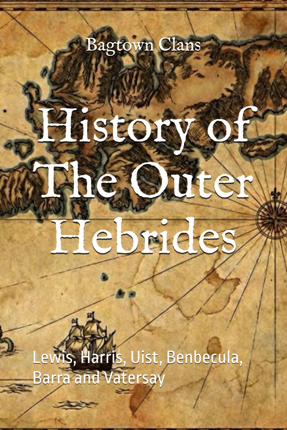 History of The Outer Hebrides: Lewis, Harris, Uist, Benbecula, Barra and Vatersay (The Islands of Scotland)
