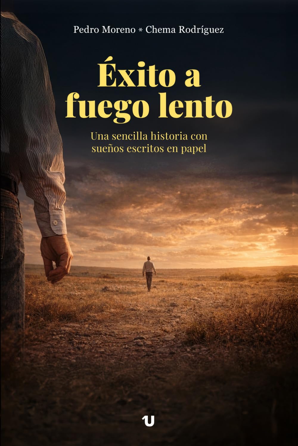 Éxito a fuego lento: Una sencilla historia con sueños escritos en papel
