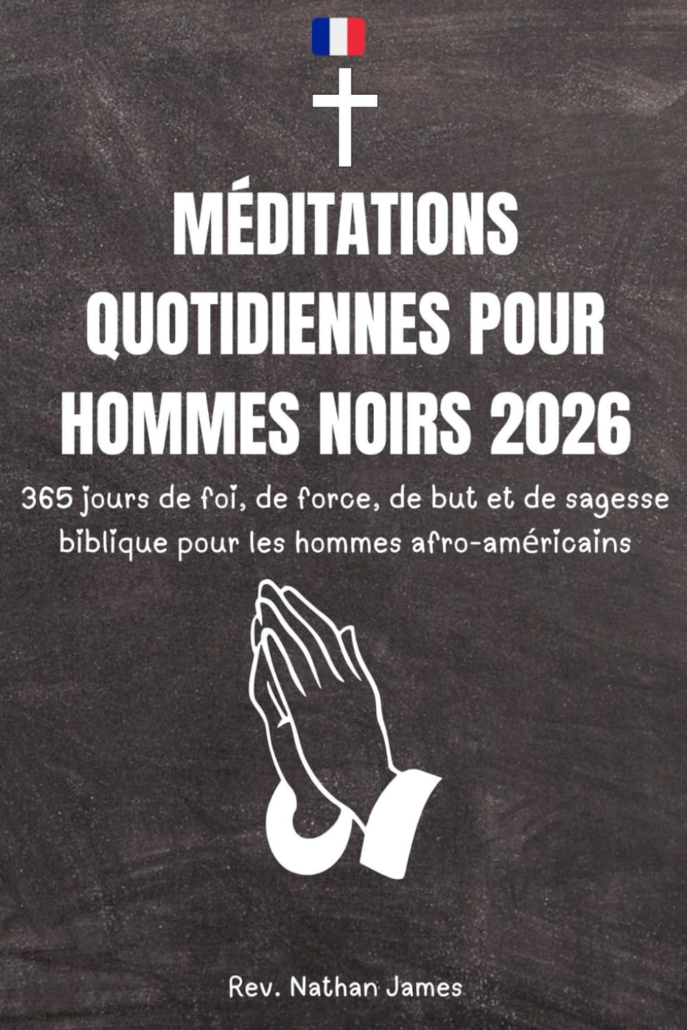 Méditations quotidiennes pour hommes noirs 2026: 365 jours de foi, de force, de but et de sagesse biblique pour les hommes afro-américains