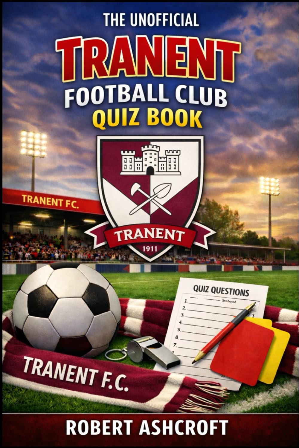 The Unofficial Tranent Football Club Quiz Book