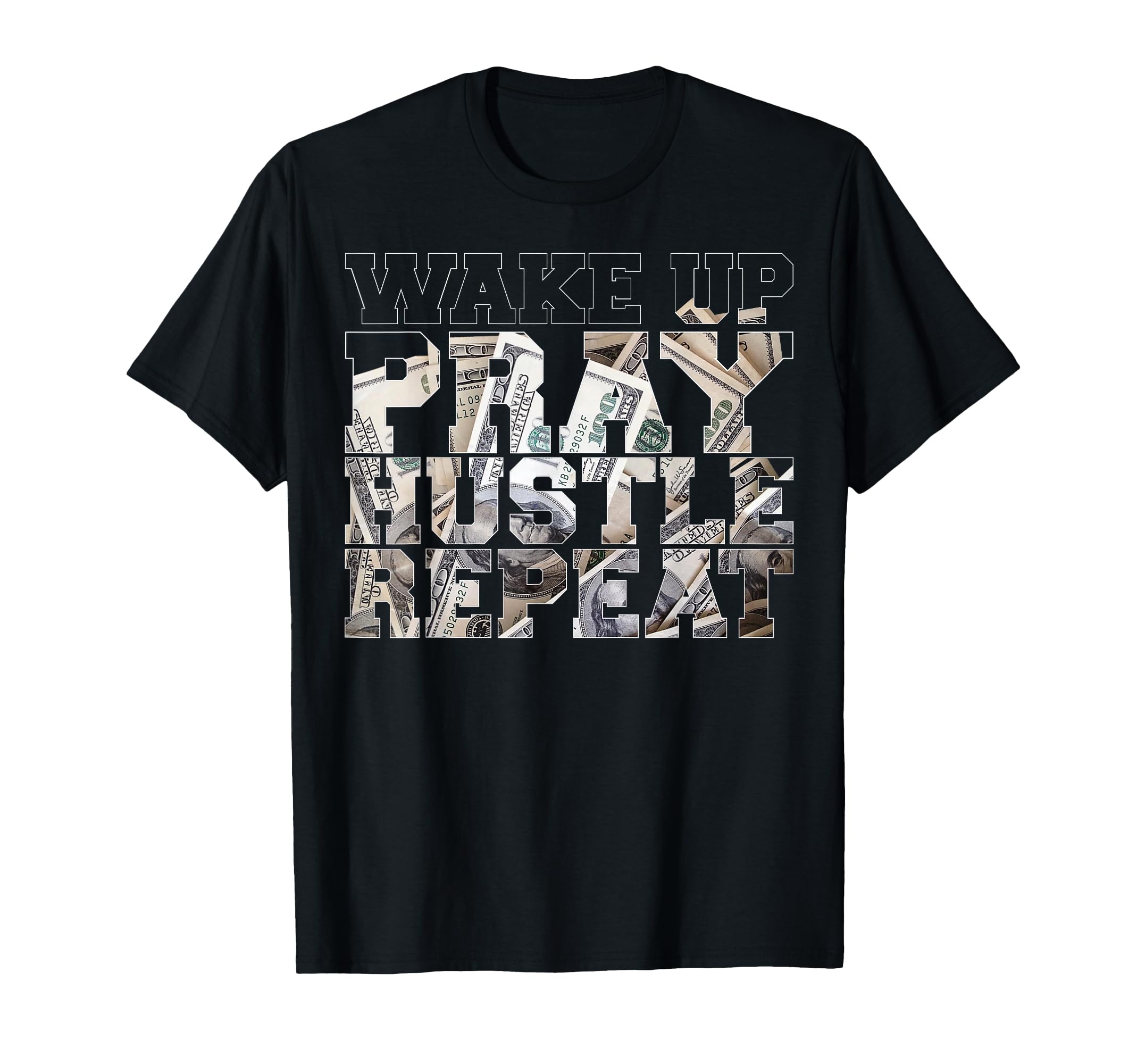 Wake Pray Hustle Repeat Entrepreneur Hip Hop Christian God T-Shirt