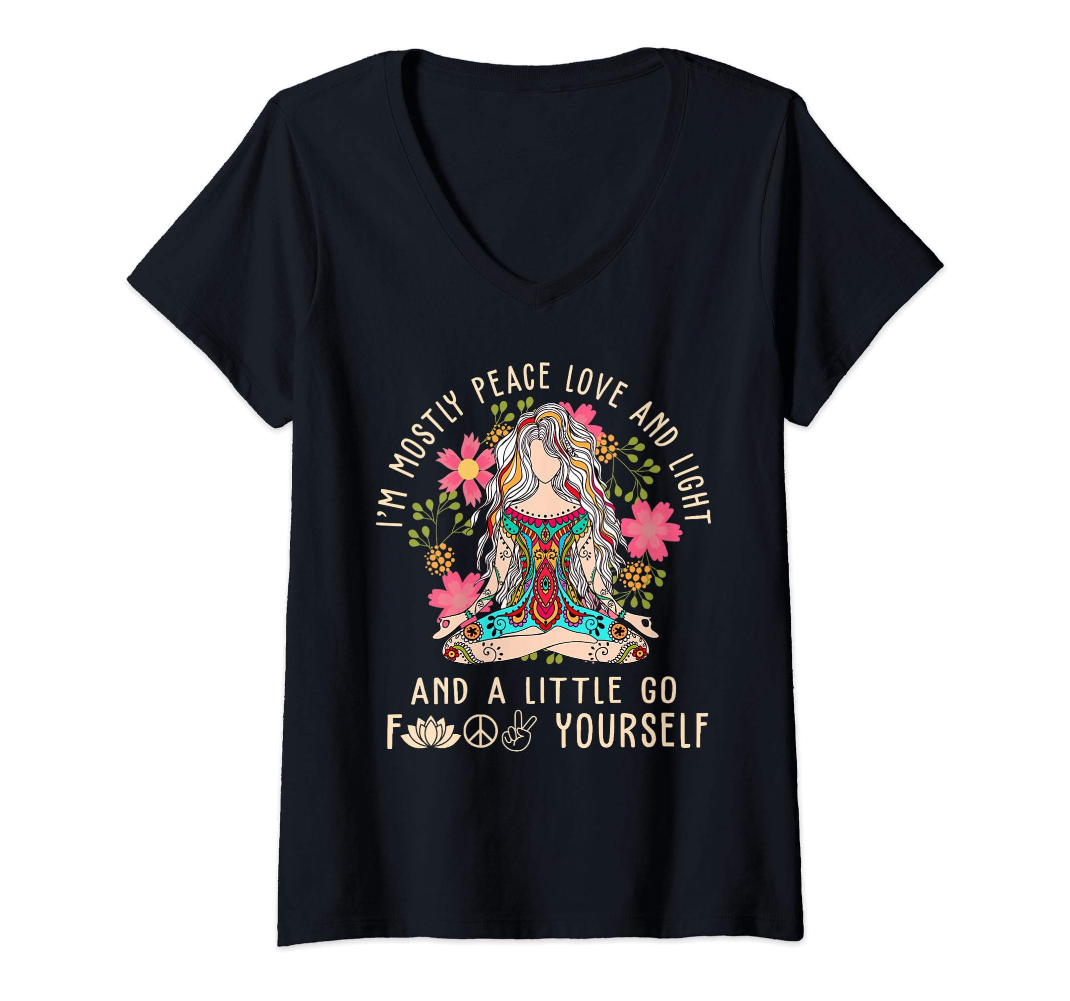 Yoga I'm Mostly Peace Love And Light&Little GoWomens I'm Mostly Peace Love And Light & Little Go F Yourself Yoga V-Neck T-Shirt