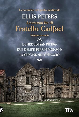 Le cronache di fratello Cadfael: La fiera di san Pietro-Due delitti per un monaco-La vergine nel ghiaccio (Vol. 2)