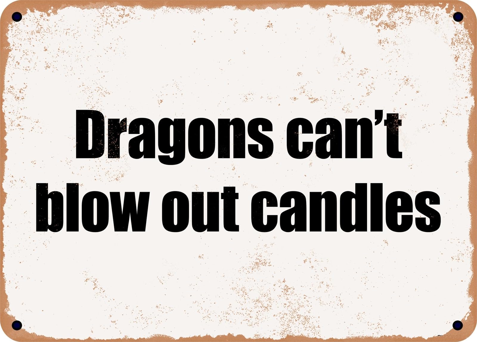 Miaomansenstore Metal Sign - Dragons Can't Blow Out Candles Home Decor
