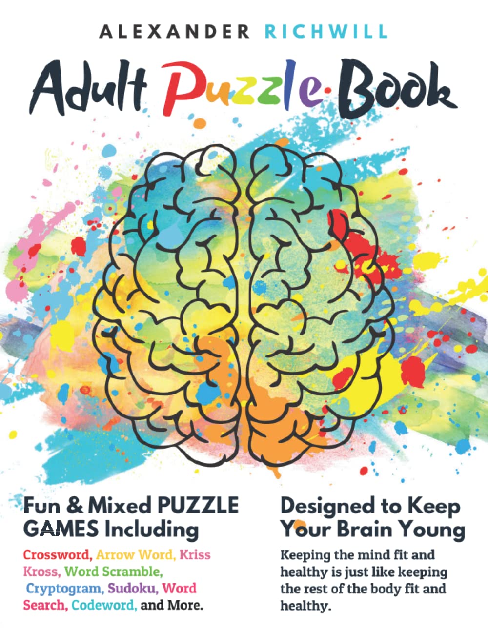 Adult Puzzle Book: Fun and Relaxing Mixed Puzzle Games Including Crosswords, Trivia, Cryptogram, Sudoku, Word Search, Coloring Pages, Mazes, and More