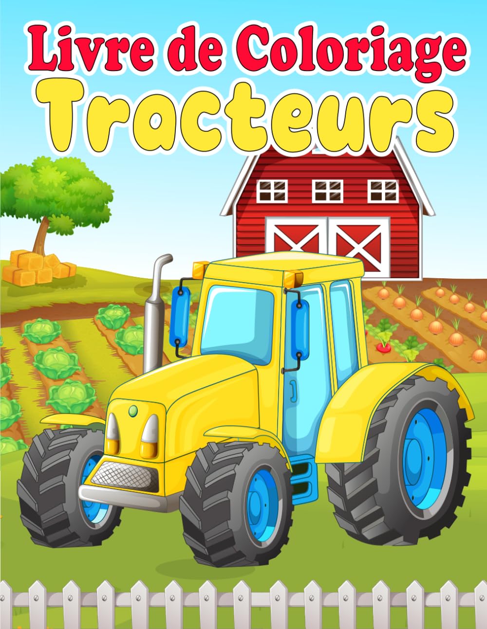 Livre de coloriage Tracteurs: 30 magnifiques motifs de tracteurs à colorier pour enfants à partir de 3 ans