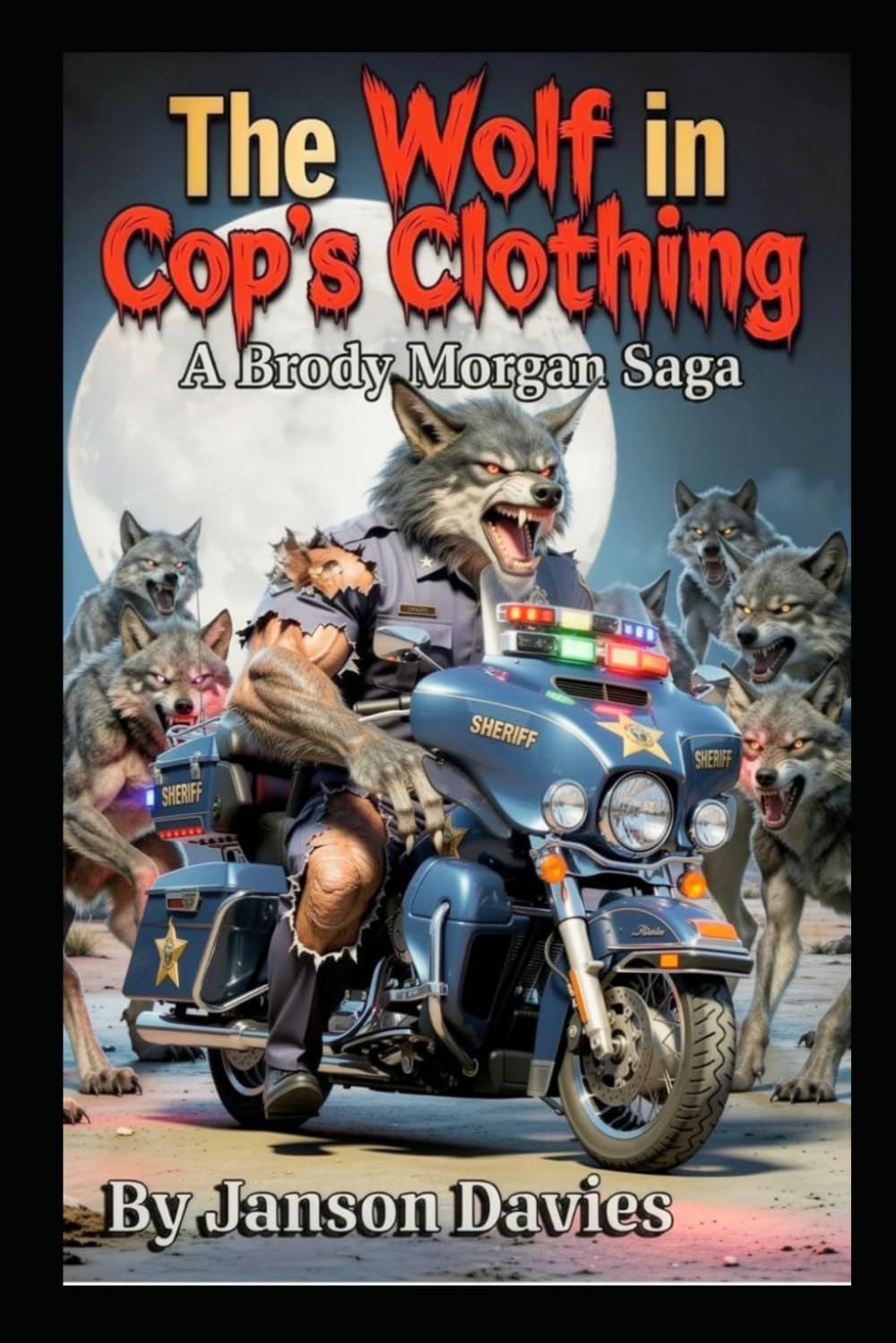 The Wolf in Cop’s Clothing: A Brody Morgan Werewolf Horror Thriller (A Brody Morgan Saga)