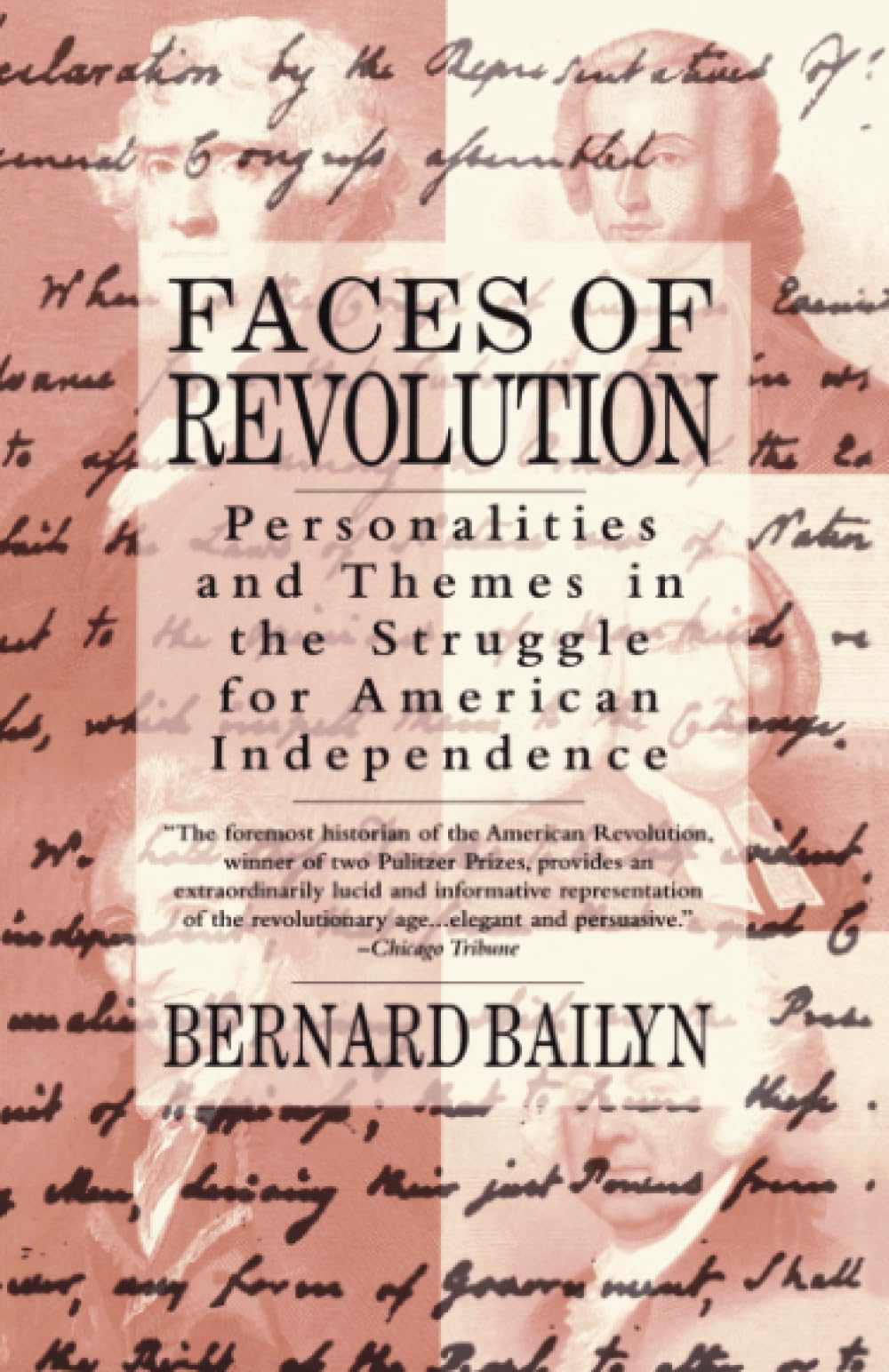Faces of Revolution: Personalities & Themes in the Struggle for American Independence