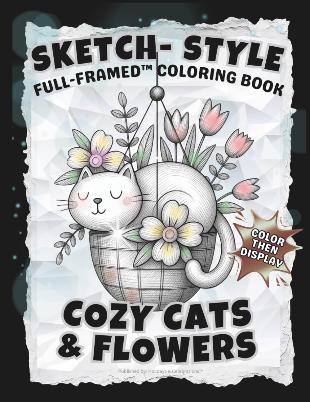 SKETCH-STYLE: Cozy Cats & Flowers Coloring Book: Whimsical illustrations created for frameable fun / Large 8.5x11 (Full-Framed Coloring)