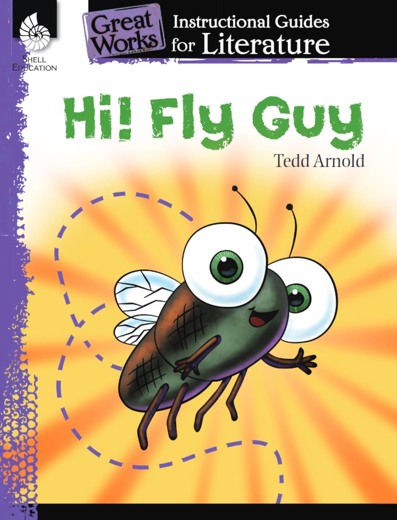 Hi! Fly Guy: An Instructional Guide for Literature - Novel Study Guide for Elementary School Literature with Close Reading and Writing Activities (Great Works Classroom Resource)