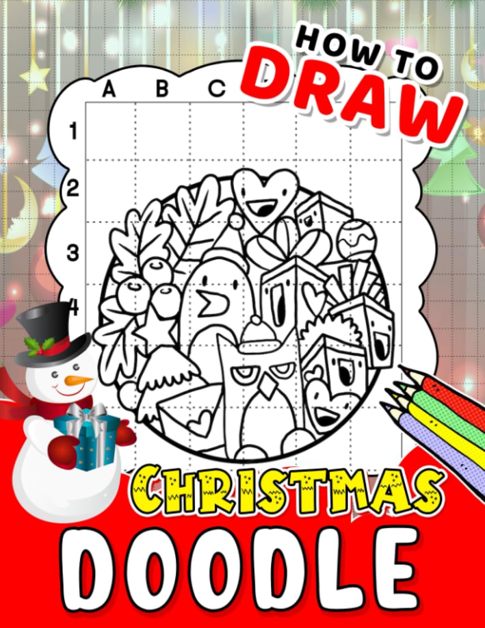 How To Draw Christmas Doodle: Easy Guide Book For Drawing With 50 Xmas Pictures Inside | Gag Gifts | White Elephant Gifts | Stress Relief Gifts |