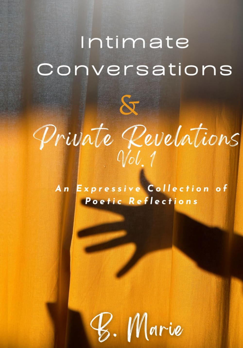 Intimate Conversations & Private Revelations Vol. 1