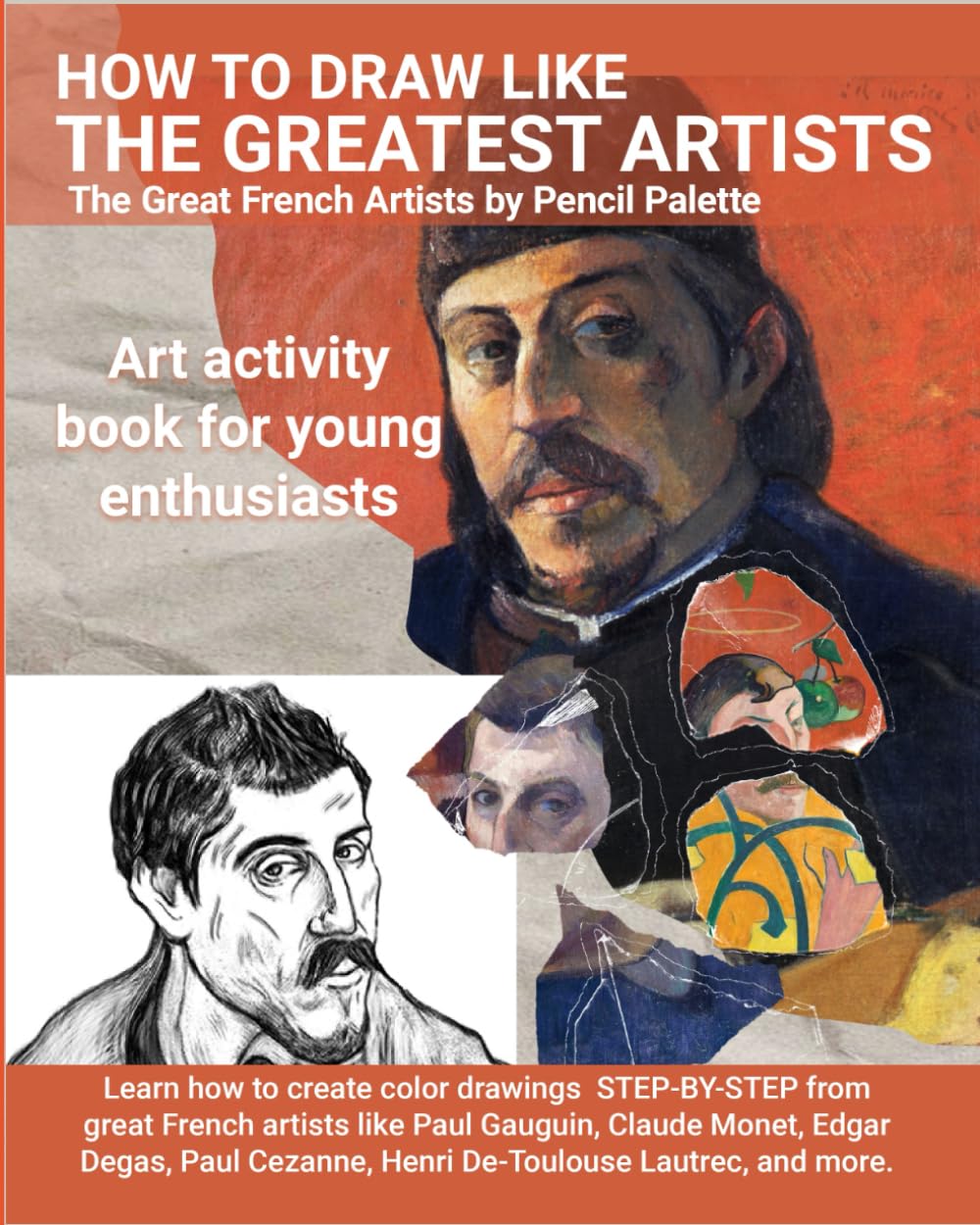 How to Draw Like The Greatest Artists: The Great French Artists by Pencil Palette