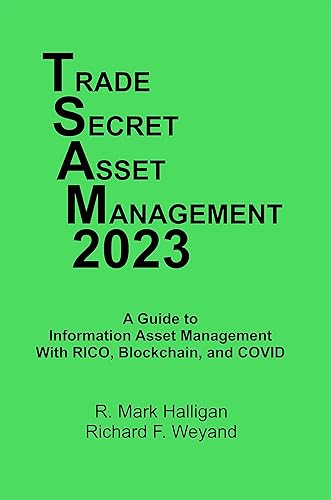 Trade Secret Asset Management 2023: A Guide to Information Asset Management With RICO, Blockchain, and COVID