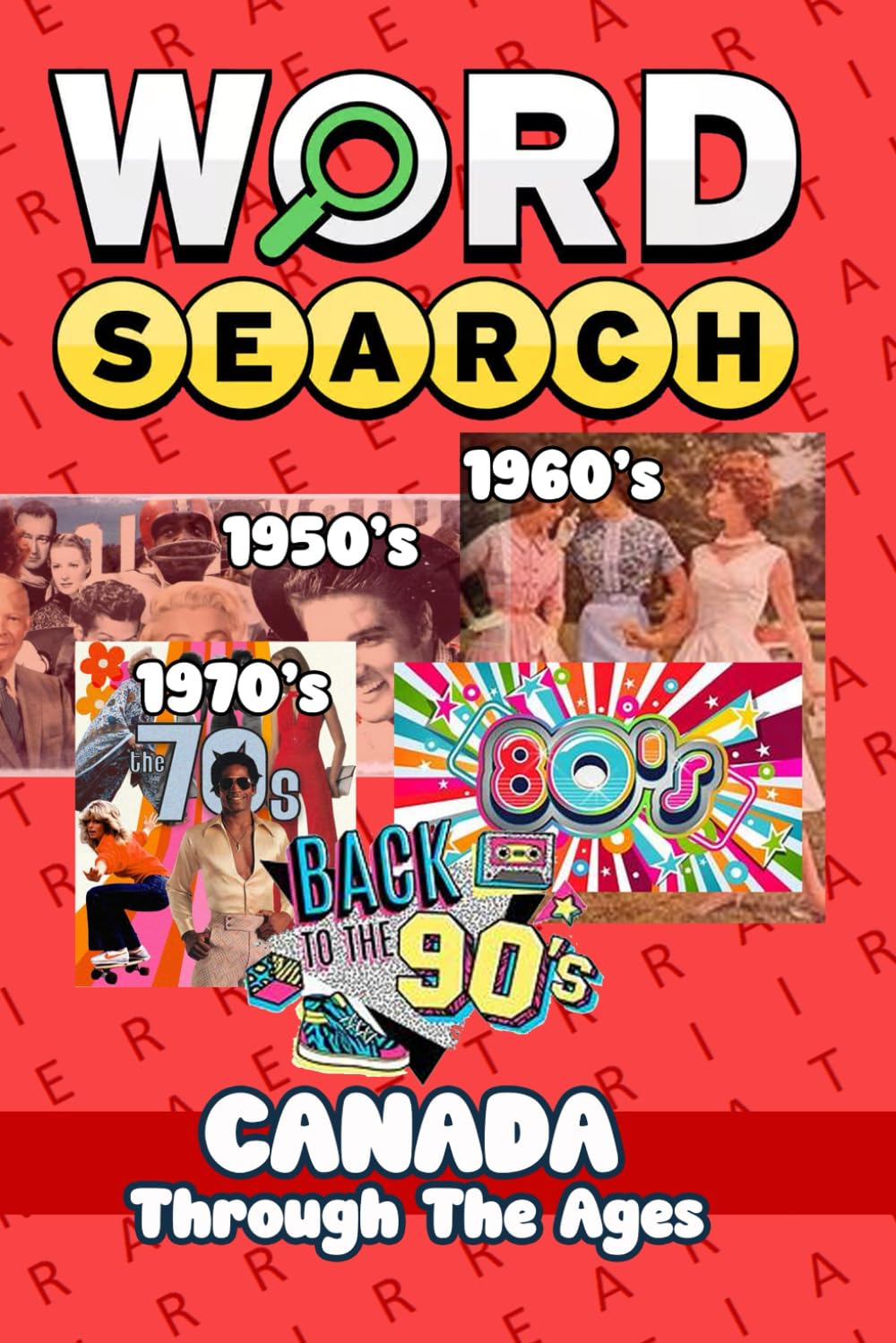 Word Search of Canada - Canada Through The Ages 1950's, 1960's, 1970's, 1980's and 1990's: Word Search of Canada - Canada Through The Ages