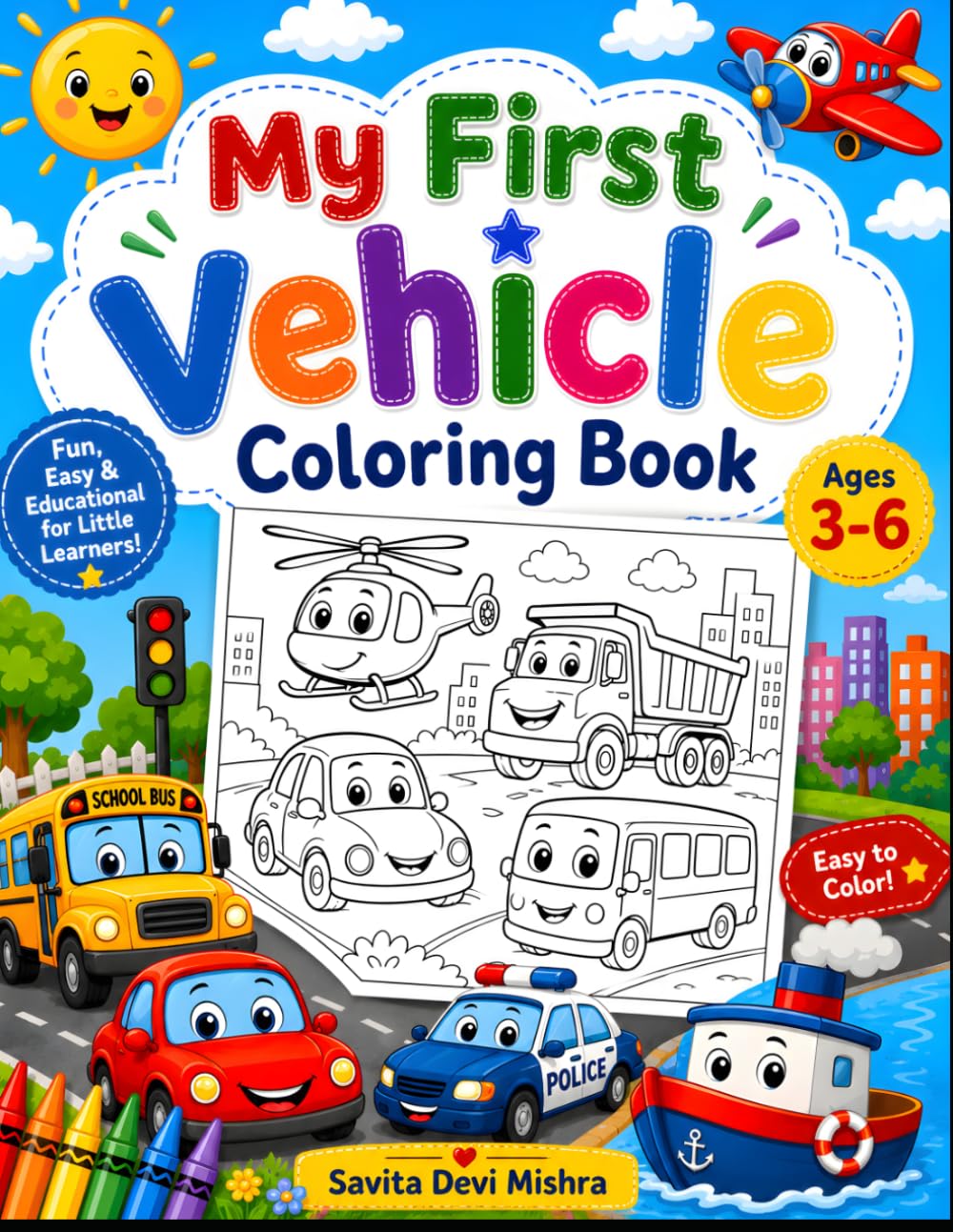 My First Vehicle Coloring Book: Fun and Easy Cars, Trucks, Buses, Boats, Airplanes & More | Simple Coloring Activities for Toddlers and Preschool Kids Ages 3-6